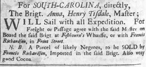 Francis Richardson 1738 ad for enslaved persons just brought into Philadelphia on the Brigantine Anna.